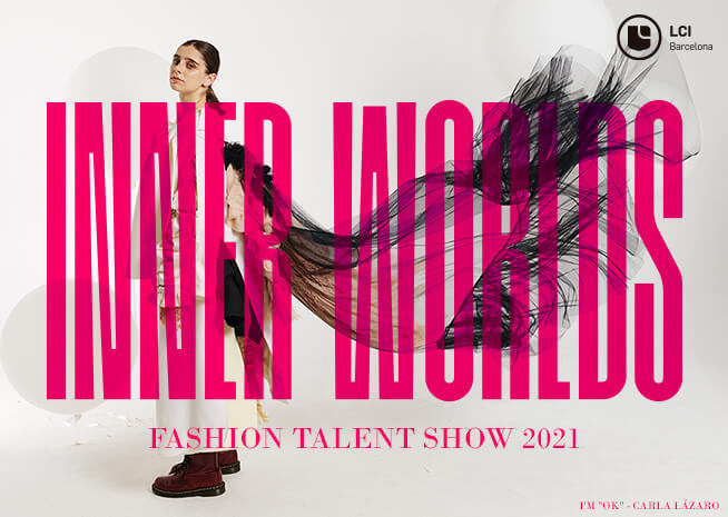 "Inner Worlds" - LCI Barcelona Fashion Talent Show 2021